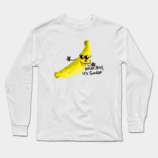 Banana Relax Bro Its Sundae Long Sleeve T-Shirt